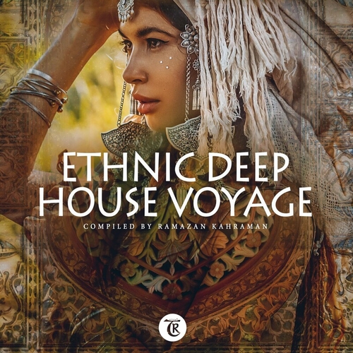 VA - Ethnic Deep House Voyage (Compiled by Ramazan Kahraman) [TO024N]